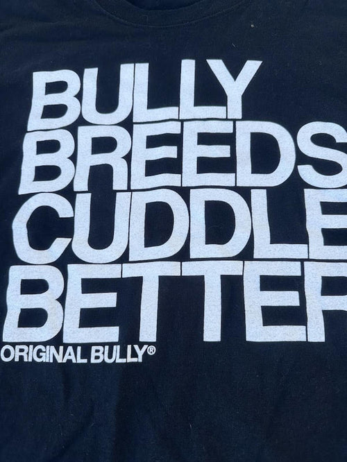 Bully Breeds Cuddle Better Graphic Tee